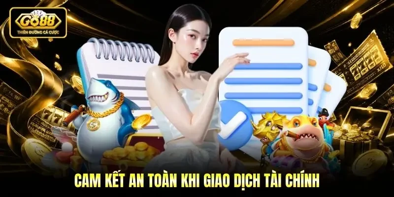 Cam kết an toàn khi giao dịch tài chính Cam kết an toàn khi giao dịch tài chính