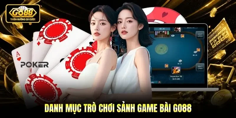 Danh mục trò chơi sảnh Game bài Go88
